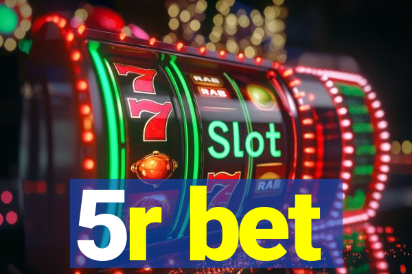 5r bet